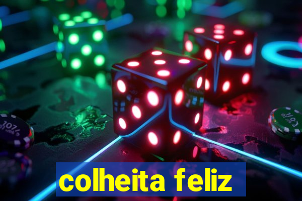 colheita feliz